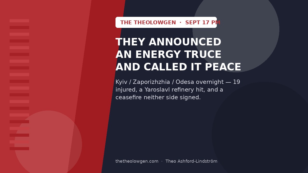 THEY ANNOUNCED AN ENERGY TRUCE AND CALLED IT PEACE | Trump’s pause neither side signed, Kyiv’s overnight casualties, and a winter grid still on the target list