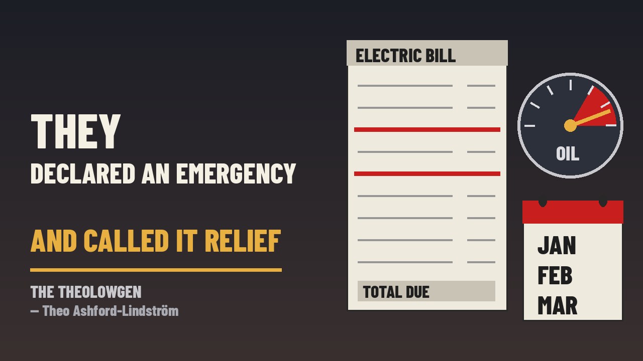 THEY DECLARED AN EMERGENCY AND CALLED IT RELIEF | Gov. Healey’s executive order cuts two state charges on Massachusetts electric bills for one winter — heating oil up 73%, the full cost left unsaid