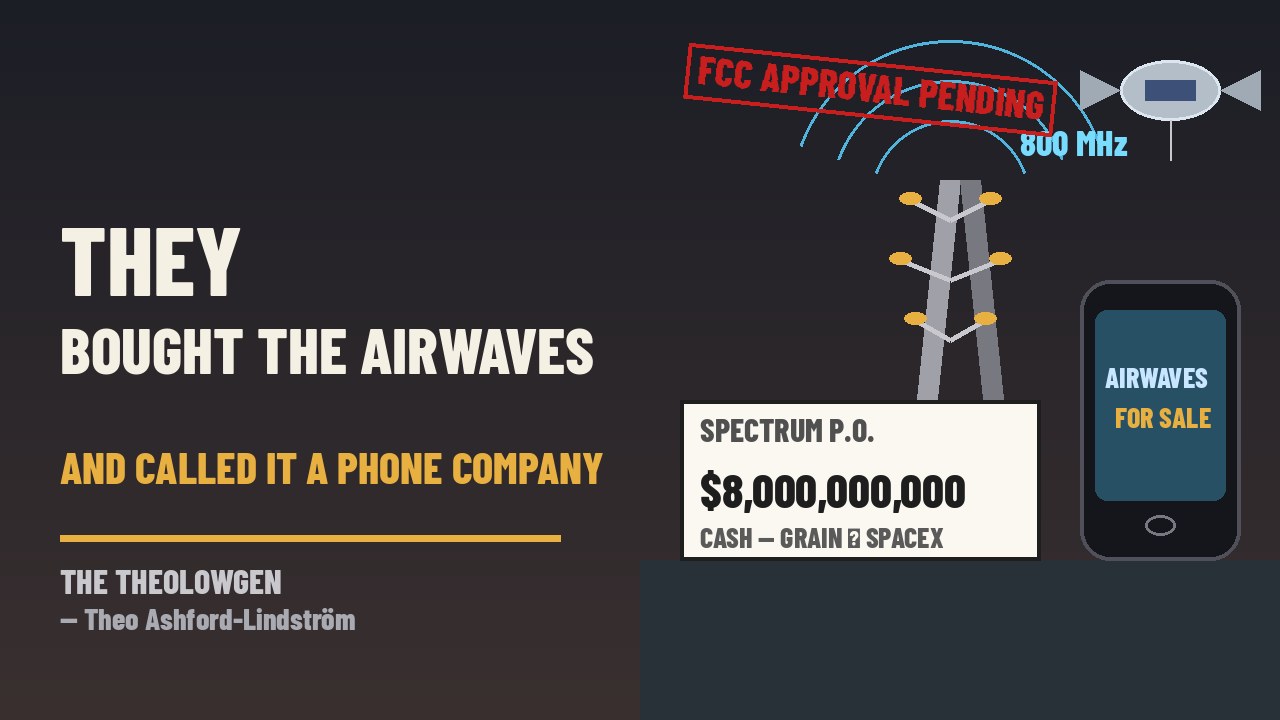 THEY BOUGHT THE AIRWAVES AND CALLED IT A PHONE COMPANY | SpaceX agrees to buy Grain Management’s nationwide 800 MHz spectrum — up to 14 MHz paired, about $8 billion cash per the Journal — so Starlink Mobile can become a major U.S. mobile carrier, pending FCC approval, after Grain bought the band from T-Mobile in August